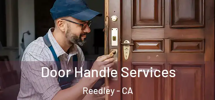 Door Handle Services Reedley - CA