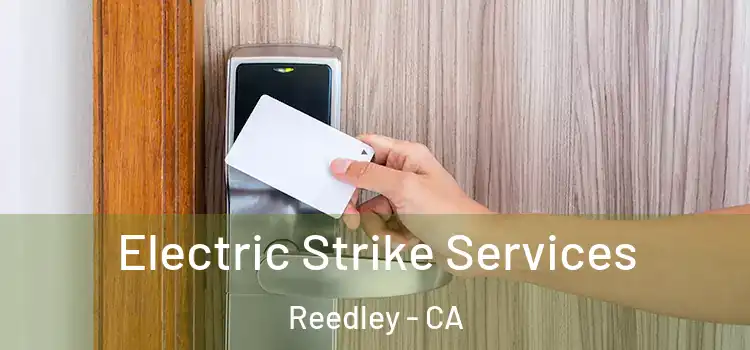 Electric Strike Services Reedley - CA